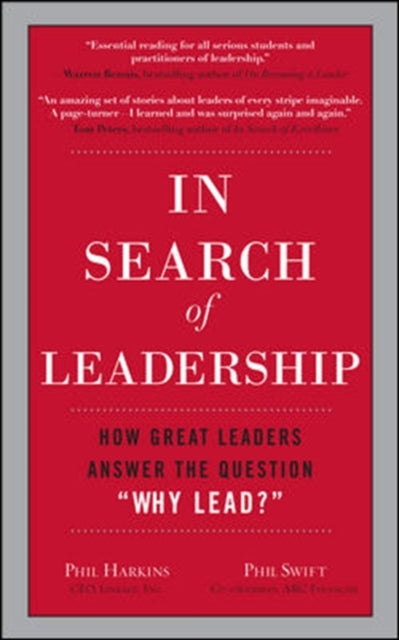 Book cover of: In Search of Leadership: How Great Leaders Answer the Question Why Lead?