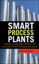 Book cover of: Smart Process Plants: Software and Hardware Solutions for Accurate Data and Profitable Operations. By: Miguel J. Bagajewicz