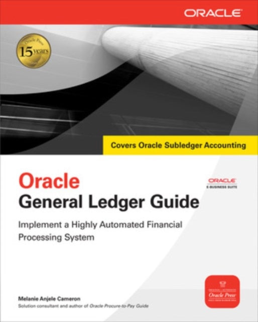 Book cover of: Oracle General Ledger Guide. By: Melanie Anjele Cameron