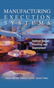 Book cover of: Manufacturing Execution Systems (MES): Optimal Design, Planning, and Deployment