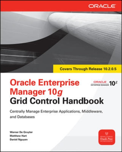 Book cover of: Oracle Enterprise Manager 10g Grid Control Handbook. By: Werner De Gruyter