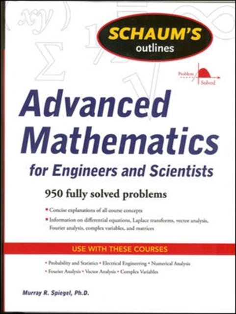 Book cover of: Schaum's Outline of Advanced Mathematics for Engineers and Scientists. By: Murray Spiegel