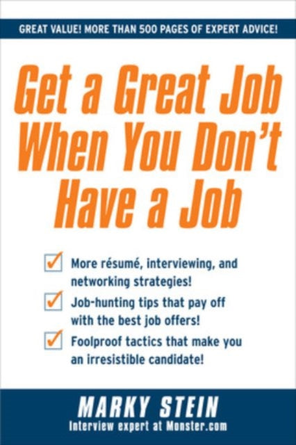Book cover of: Get a Great Job When You Don't Have a Job. By: Marky Stein