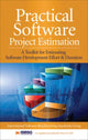 Book cover of: Practical Software Project Estimation: A Toolkit for Estimating Software Development Effort & Duration