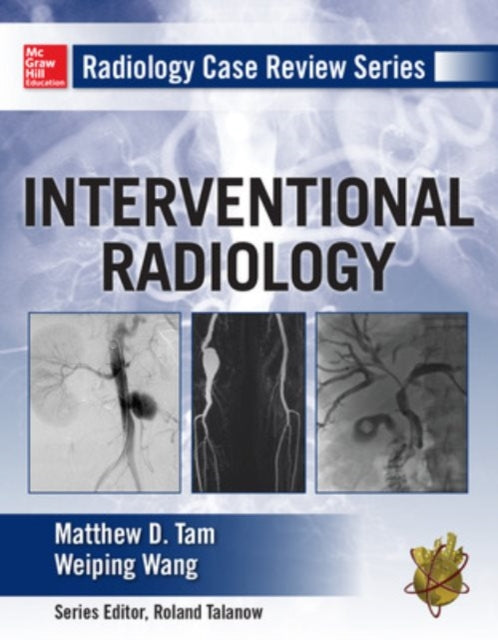 Book cover of: Radiology Case Review Series: Interventional Radiology