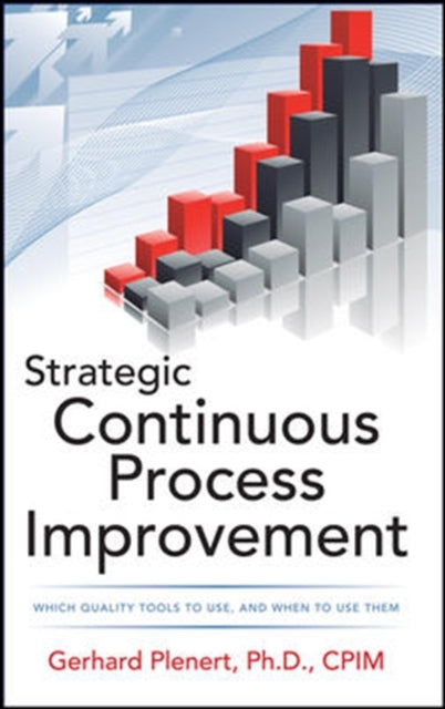 Book cover of: Strategic Continuous Process Improvement. By: Gerhard Johannes Plenert