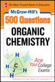 Book cover of: McGraw-Hill's 500 Organic Chemistry Questions: Ace Your College Exams