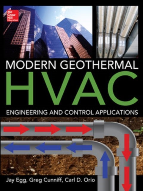 Book cover of: Modern Geothermal HVAC Engineering and Control Applications. By: Jay Egg