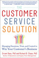 Customer Service Solution: Managing Emotions, Trust, and Control to Win Your Customer’s Business