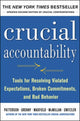 Book cover of: Crucial Accountability: Tools for Resolving Violated Expectations, Broken Commitments, and Bad Behavior, Second Edition ( Paperback)