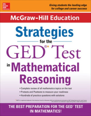 McGraw-Hill Education Strategies for the GED Test in Mathematical Reasoning