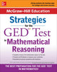 Book cover of: McGraw-Hill Education Strategies for the GED Test in Mathematical Reasoning. By: McGraw-Hill Education (Firm)