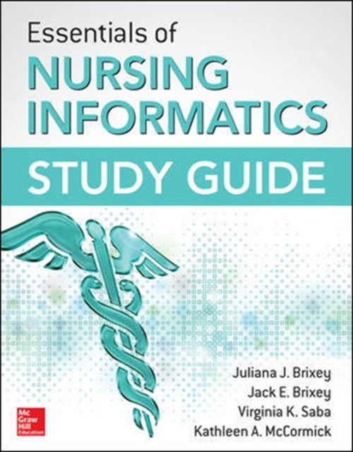 Book cover of: Essentials of Nursing Informatics Study Guide. By: Juliana Brixey