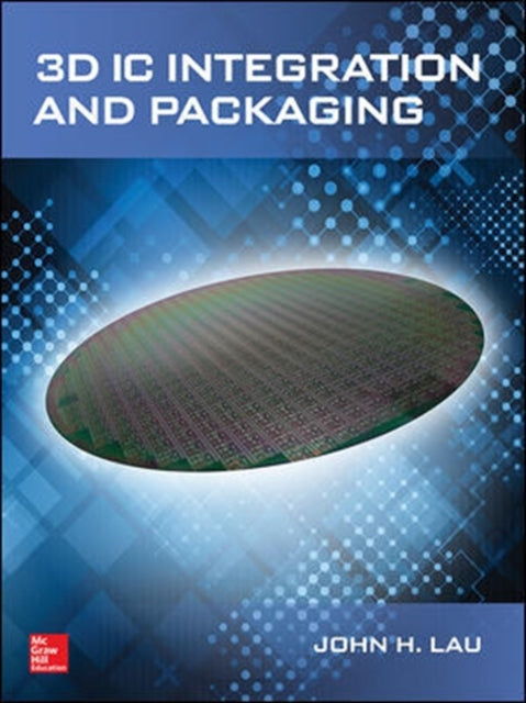 Book cover of: 3D IC Integration and Packaging. By: John Lau