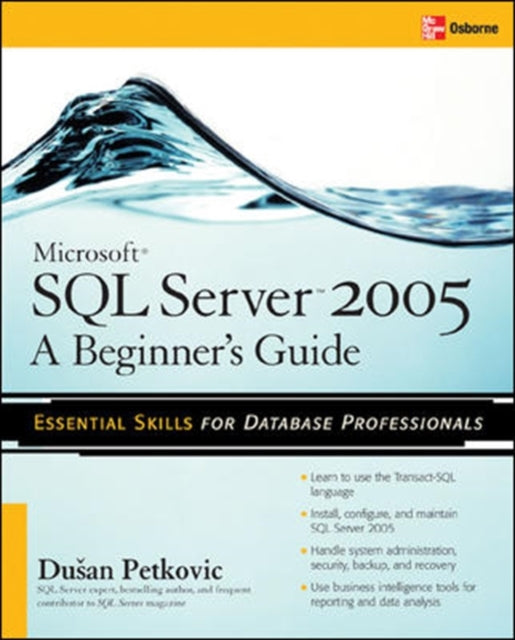Book cover of: Microsoft SQL Server 2005: A Beginner''s Guide. By: Dušan Petkovic, Dusan Petkovic