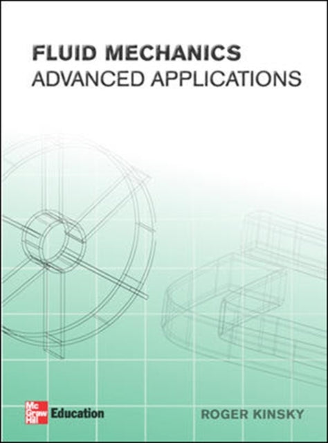 Book cover of: Fluid Mechanics: Advanced Applications. By: R. Kinsky