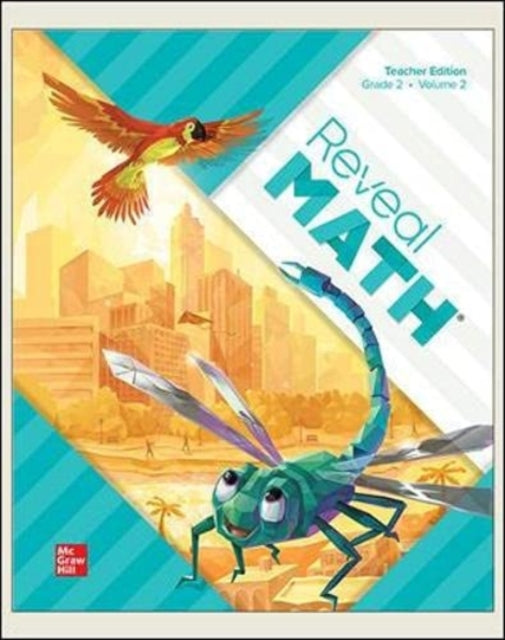 Book cover of: Reveal Math, Grade 2, Teacher Edition, Volume 2. By: McGraw Hill