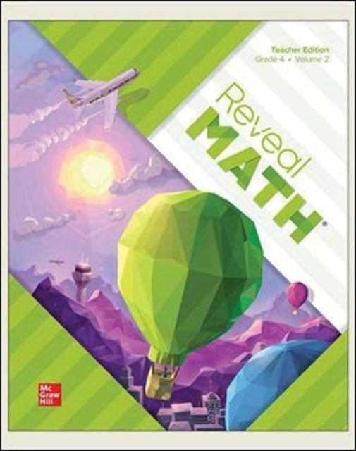 Book cover of: Reveal Math, Grade 4, Teacher Edition, Volume 2. By: McGraw Hill