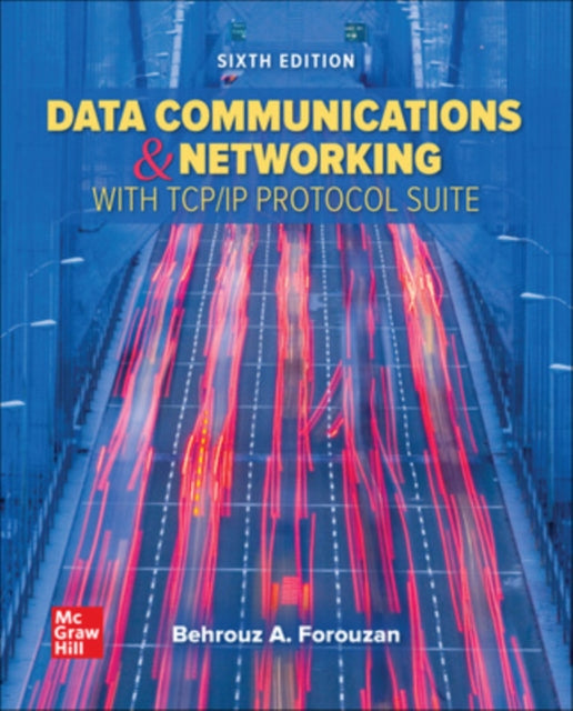 Book cover of: Data Communications and Networking with TCP/IP Protocol Suite. By: Behrouz A. Forouzan