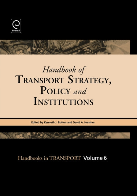 Book cover of: Handbook of Transport Strategy, Policy and Institutions