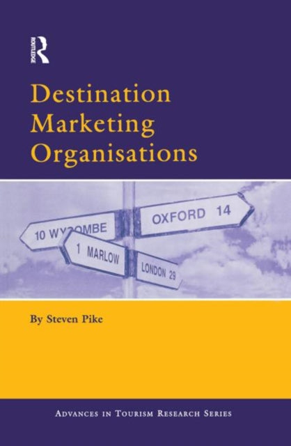 Book cover of: Destination Marketing Organisations. By: Steven Pike