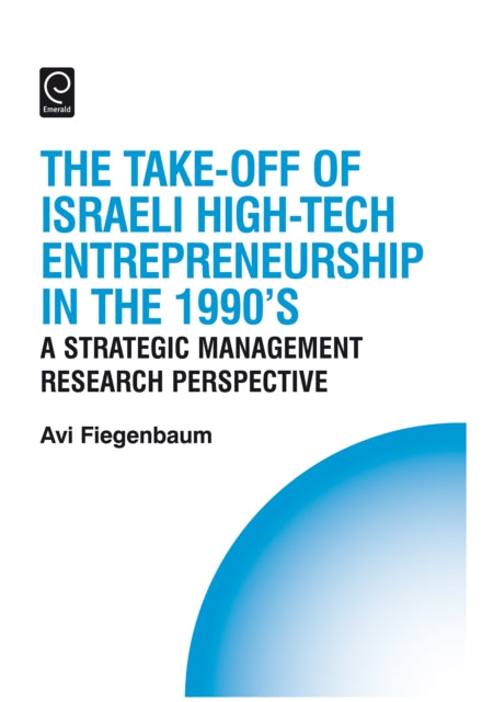 Book cover of: Take-off of Israeli High-Tech Entrepreneurship During the 1990s. By: Avi Fiegenbaum
