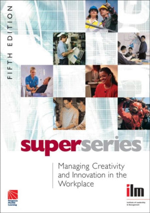 Managing Creativity and Innovation in the Workplace
