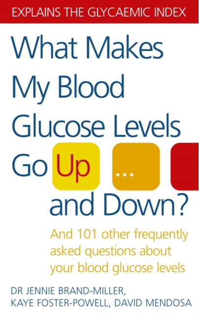 Book cover of: What Makes My Blood Glucose Levels Go Up...And Down?. By: Jennie Brand-Miller