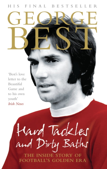 Book cover of: Hard Tackles and Dirty Baths. By: George Best