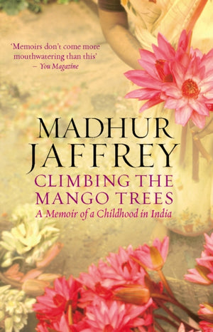 Climbing the Mango Trees, A Memoir of a Childhood in India