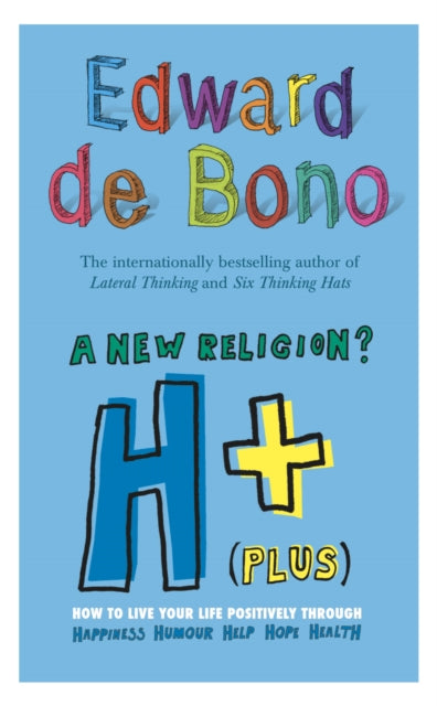 Book cover of: H+ (Plus) A New Religion?. By: Edward de Bono