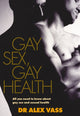 Book cover of: Gay Sex, Gay Health. By: Alex Vass