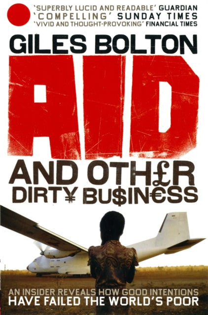 Book cover of: Aid and Other Dirty Business. By: Giles Bolton