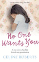 Book cover of: No One Wants You. By: Celine Roberts