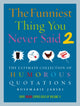Book cover of: Funniest Thing You Never Said 2