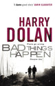 Book cover of: Bad Things Happen. By: Harry Dolan