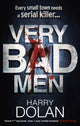 Book cover of: Very Bad Men. By: Harry Dolan