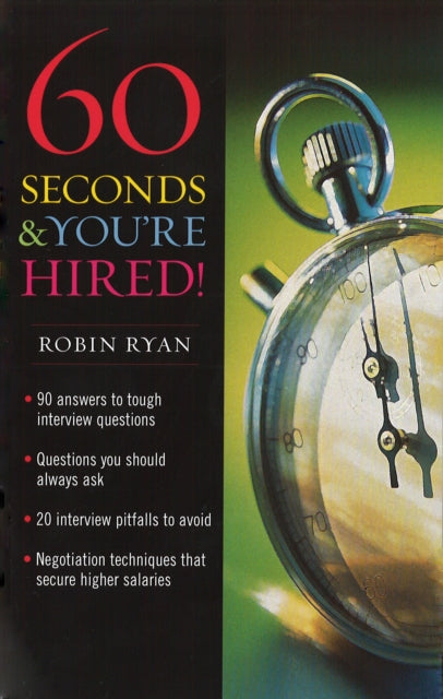 Book cover of: 60 Seconds And You're Hired. By: Robin Ryan