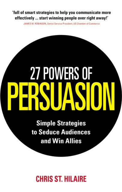 Book cover of: 27 Powers of Persuasion. By: Chris St Hilaire