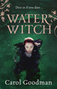 Book cover of: Water Witch. By: Carol Goodman