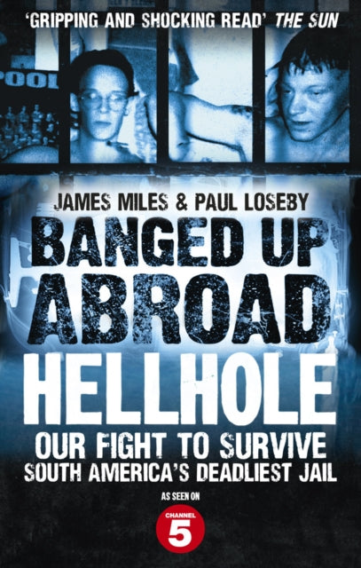 Book cover of: Banged Up Abroad: Hellhole. By: James Miles