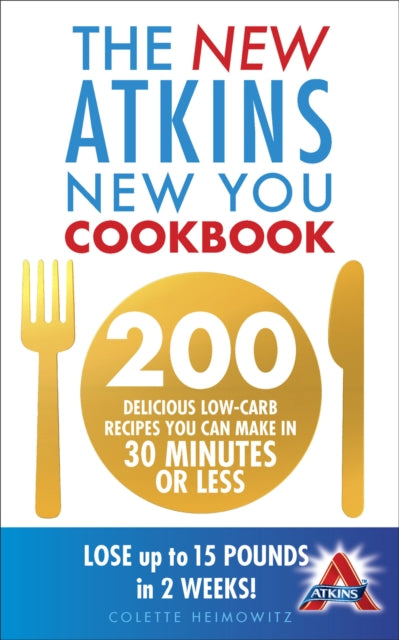 Book cover of: New Atkins New You Cookbook. By: Colette Heimowitz