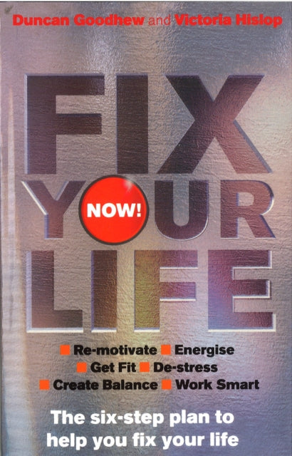 Book cover of: Fix Your Life - Now!. By: Duncan Goodhew