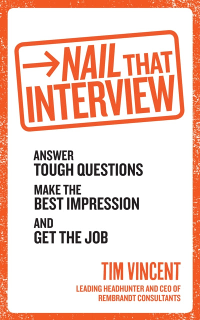 Book cover of: Nail That Interview. By: Tim Vincent