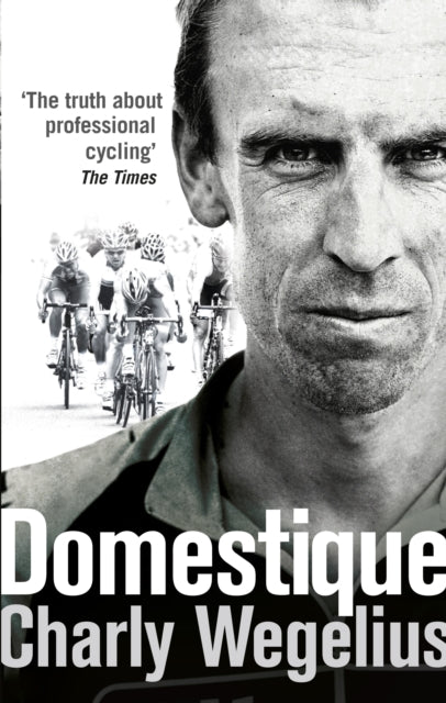 Book cover of: Domestique. By: Charly Wegelius