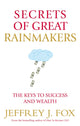 Book cover of: Secrets of Great Rainmakers. By: Jeffrey J. Fox