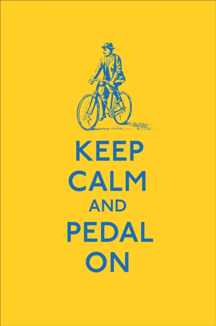 Book cover of: Keep Calm and Pedal On. By: TBC
