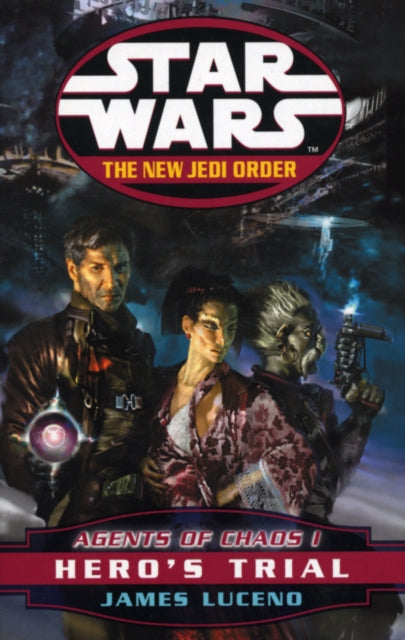 Book cover of: Star Wars: The New Jedi Order - Agents Of Chaos Hero's Trial. By: James Luceno