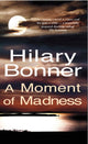 Book cover of: Moment Of Madness. By: Hilary Bonner
