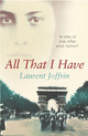 Book cover of: All That I Have. By: Laurent Joffrin